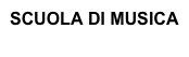 SCUOLA DI MUSICA